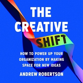 THE CREATIVE SHIFT